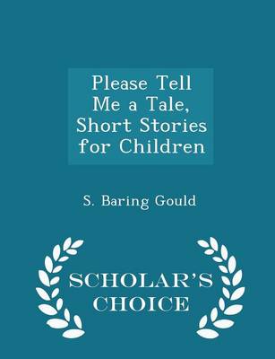 Please Tell Me a Tale, Short Stories for Children - Scholar's Choice Edition