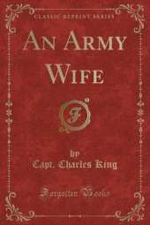 An Army Wife (Classic Reprint)