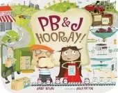 PB and J Hooray: Your Sandwichs Amazing Journey