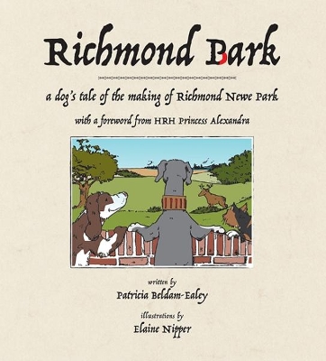 Richmond Bark: a dog’s tale of the making of Richmond Newe Park