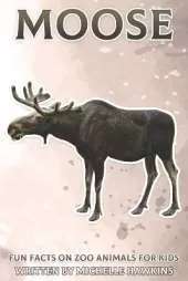 Moose: Fun Facts on Zoo Animals for Kids #36