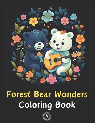 Forest Bear Wonders Coloring Book: For Kids Aged 6 and Up - 30 Lovely Nature-Inspired Bear Scenes to Color