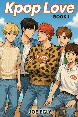 Kpop Love: Book One of the VYBE5 Series