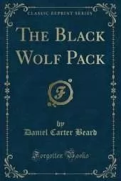 The Black Wolf Pack (Classic Reprint)