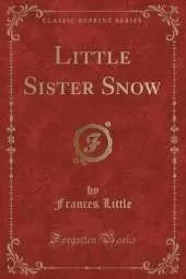 Little Sister Snow (Classic Reprint)