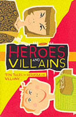 Heroes and Villains