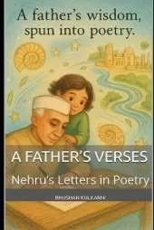 A Father's Verses: Nehru's Letters in Poetry