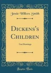 Dickens's Children: Ten Drawings (Classic Reprint)