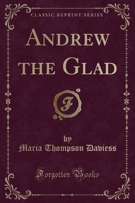 Andrew the Glad (Classic Reprint)