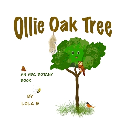 Ollie Oak Tree: An ABC Botany Book