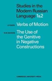 Studies in the Modern Russian Language: 1. Verbs of Motion Use Genitive 2. The Use of the Genitive in Negative Constructions