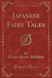 Japanese Fairy Tales (Classic Reprint)