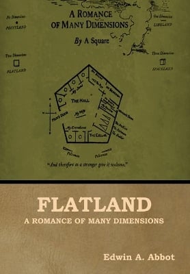 Flatland: A Romance of Many Dimensions