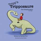 Tripp's Tripposaurs-The Brachiosaur Book 8: Tripp's Tripposaurs