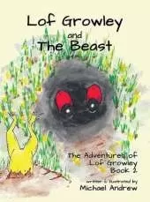 Lof Growley and The Beast: The Adventures of Lof Growley (Book2)