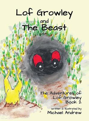 Lof Growley and The Beast: The Adventures of Lof Growley (Book2)