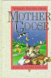 Nursery Rhymes from Mother Goose - Told in Signed English
