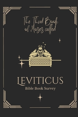 The Third Book of Moses Called Leviticus: Bible Book Survey