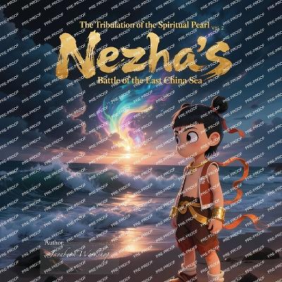 Nezha's Battle of the East China Sea Picture Story Book - Investiture of the Gods: The Tribulation of the Spiritual Pearl