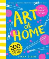 Art at Home: 200 Activities for Kids