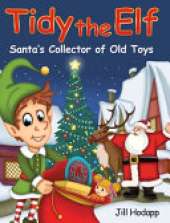 Tidy the Elf: Santa's Collector of Old Toys