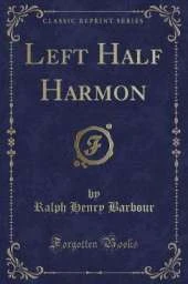Left Half Harmon (Classic Reprint)