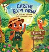 Little Career Explorer: An Exciting Journey to Dream and Discover