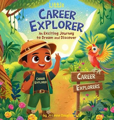 Little Career Explorer: An Exciting Journey to Dream and Discover