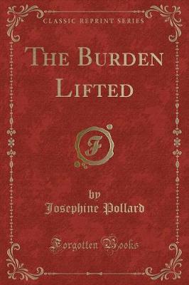 The Burden Lifted (Classic Reprint)