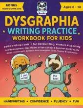 Dysgraphia Writing Practice Workbook for Kids Ages 8-10: Daily Writing Toolkit for Handwriting, Phonics & Spelling Fun Homeschool, Classroom, After-School & Summer Worksheets Helps Children with Dyslexia Build Fine Motor Skills, Fluency & Confidence