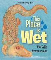 This Place is Wet: An Imagine Living Here Book
