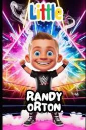 Randy Orton: The Boy Who Dreamed of the Ring: An Inspirational Story for Kids Ages 6-8