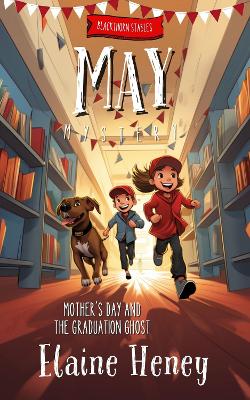 Mother's Day and the Graduation Ghost | Blackthorn Stables May Mystery