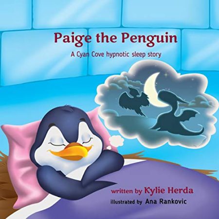 Paige the Penguin: A Cyan Cove hypnotic sleep story
