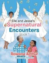 Elle and Jesse's Supernatural Encounters: Book 1