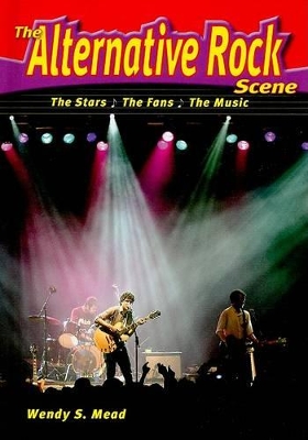 The Alternative Rock Scene: The Stars, the Fans, the Music