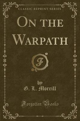 On the Warpath (Classic Reprint)