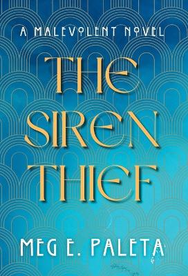 The Siren Thief: A Malevolent Novel