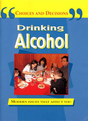 Choices and Decisions: Drinking Alcohol