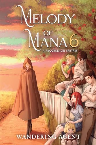 Melody of Mana 6: A Progression Fantasy