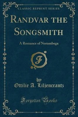 Randvar the Songsmith: A Romance of Norumbega (Classic Reprint)
