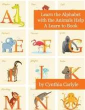 Learn the Alphabet with the Animals Help: A Learn to Book