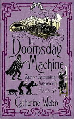 The Doomsday Machine: Another Astounding Adventure of Horatio Lyle: Number 3 in series