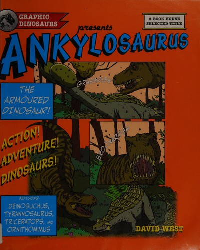 Ankylosaurus: The Armoured Lizard