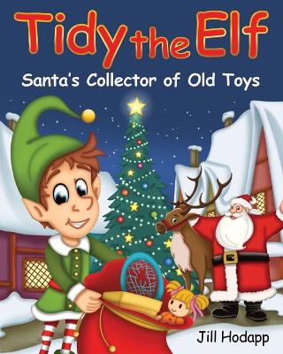 Tidy the Elf: Santa's Collector of Old Toys