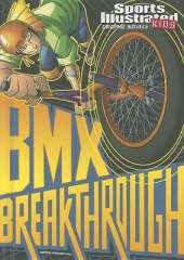 Sports Illustrated Kids Graphic Novels BMX Breakthrough