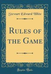Rules of the Game (Classic Reprint)