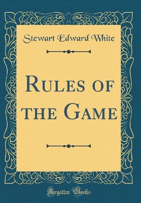 Rules of the Game (Classic Reprint)