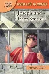 God Cares When life is unfair: Joseph and other stories