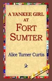 A Yankee Girl at Fort Sumter